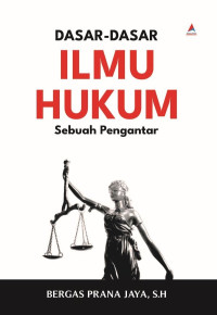 Dasar-dasar Ilmu Hukum Sebuah Pengantar