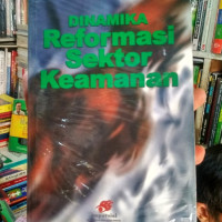 Dinamika Reformasi Sektor Keamanan