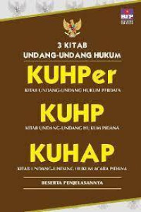 3 Kitab Undang-Undang : Kuhper kitab undang-undang hukum perdata, KUHP kitab undang-undang hukum  pidana, KUHAP kitab undang-undang hukum acara  pidana