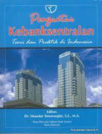 Pengantar kebanksentralan :teori dan kebijakan