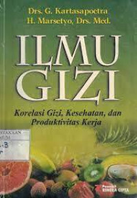 Ilmu Gizi : Korelasi Gizi, Kesehatan, Dan Produktivitas Kerja