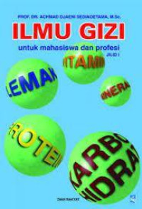 Ilmu Gizi: untuk mahasiswa dan profesi jilid 1