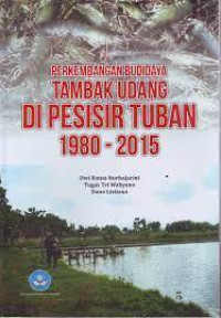 Perkembangan Budidaya Tambak Udang di Pesisir Tuban 1980 - 2015