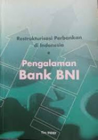 Restrukturisasi Perbankan di Indonesia : Pengalaman Bank BNI