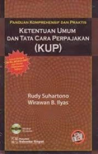 Panduan Komprehenship Dan Praktis : Ketentuan Umum Dan Tata Cara Perpajakan (KUP)