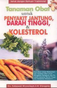 Tanamana Obat untuk penyakit jantung , darah tinggi kolesterol