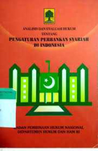 ANALISIS EVALUASI HUKUM TENTANG PENGATURAN PERBANKAN SYARIAH DI INDONESIA