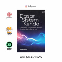 Dasar Sistem Kendali: Pemodelan, Pengendalian, Analisis, Simulasi, dan Implementasi