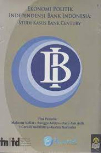 Ekonomi Politik Independensi Bank Indonesia Studi Kasus Bank Century