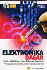 Elektronika Dasar: Teori dan Aplikasi Disertai dengan Soal-soal dan Pembahasan