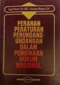 Peranan Peraturan Perundang-undangan dalam Pembinaan Hukum Nasional