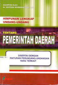 Himpunan Lengkap Undang-Undang Tentang Pemerintah Daerah