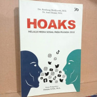 Hoaks: Melalui Media Sosial pada Pilkada 2018