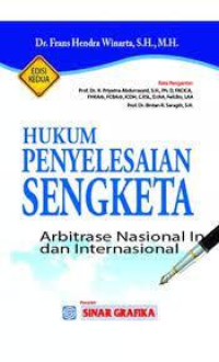 Hukum Penyelesaian Sengketa Edisi 2 : Arbitrase Nasional Indonesia dan Internasional