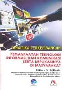 Pemanfaatan Teknologi Informasi dan Komunikasi Serta Implikasinya Di Masyarakat.