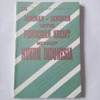 Jaminan-jaminan untuk Pemberian Kredit menurut Hukum Indonesia