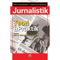 Jurnalistik : Teori & Praktek