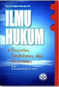 Ilmu Hukum : Pencarian Pembebasan Dan Pencerahan