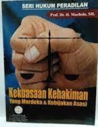 Kekuasaan Kehakiman yang Merdeka & Kebijakan Asasi