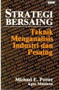 Strategi Bersaing Teknik Menganalisis Industri Dan Pesaing