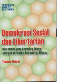 Demokrasi Sosial dan Libertarian Dua Model yang Bersaing dalam Mengisi Kerangka Demokrasi Liberal