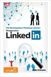 Trik Mendapatkan Pekerjaan Idaman Menggunakan Linkedin