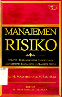 Manajemen Risiko Strategi Perbankan Dan Dunia Usaha Menghadapi Tantangan Globalisasi Bisnis