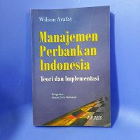 Manajemen Perbankan Indonesia : Teori dan Implementasi