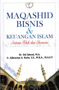 Maqashid Bisnis & Keuangan Islam: Sintesis Fikih dan Ekonomi