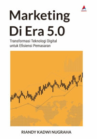 Marketing di Era 5.0: Transformasi Teknologi Digital untuk Efisiensi Pemasaran