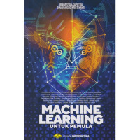 Machine learning untuk pemula / Irwansyah Saputra, Dinar Ajeng Kristiyanti