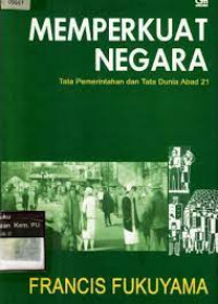 Memperkuat Negara: Tata Pemerintahan dan Tata Dunia Abad 21