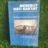 Merebut Hati Rakyat Melalui Nasionalisme, Demokrasi, dan Pembangunan Ekonomi