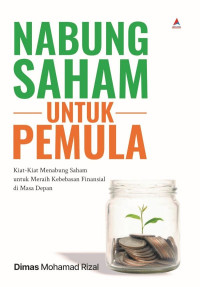 Nabung Saham untuk Pemula: Kiat-Kiat Menabung Saham untuk Meraih Kebebasan Finansial di Masa Depan