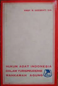 Hukum Adat Indonesia Dalam Yurisprudensi Mahkamah Agung