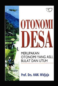 Otonomi Desa Merupakan Otonomi Yang Asli, Bulat Dan Utuh