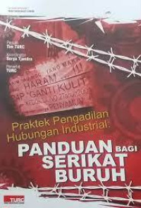 Praktek Pengadilan Hubungan Industrial Panduan Bagi Serikat Buruh
