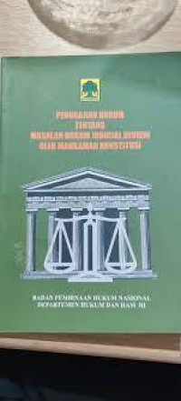 Pengkajian Hukum Tentang Masalah Hukum Judicial Review Oleh Mahkamah Konstitusi