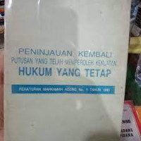 Peninjauan Kembali Putusan Yang Telah Memperoleh Kekuatan Hukum Yang Tetap