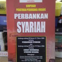 Himpunan Perturan Perundang-Undangan : Perbankan Syariah