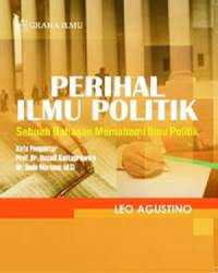 Perihal Ilmu Politik: Sebuah Bahasan Memahami Ilmu Politik