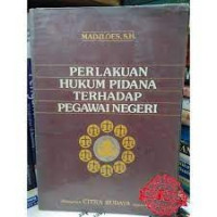 Perlakuan Hukum Pidana Terhadap Pegawai Negeri