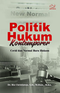 Politik Hukum Kontemporer Covid dan Normal Baru Hukum