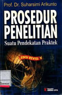 Prosedur Penelitian Suatu Pendekatan Praktik