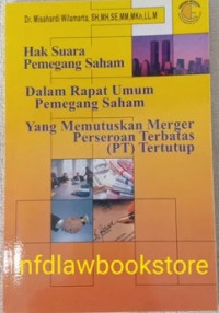 Hak Suara Pemegang Saham Dalam Rapat Umum Pemegang Saham Yang memutuskan Merger Perseroan Terbatas (PT) Tertutup
