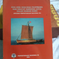 Asal-Usul Raja-Raja Palebang Dan Hikayat Nakhoda Asyiq Dalam Naskah Kuno