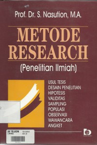 Metode Research (Penelitian Ilmiah): Usul Tesis, Desain Penelitian, Hipotesis, Validitas, Sampling, Populasi, Observasi, Wawancara, Angket