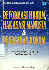 Reformasi Hukum, Hak Asasi Manusia & Penegakan Hukum