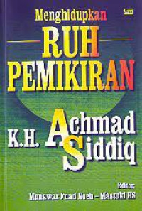 Menghidupkan Ruh Pemikiran K.H. Achmad Siddiq