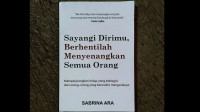 Sayangi Dirimu Berhentilah Menyenangkan Semua Orang